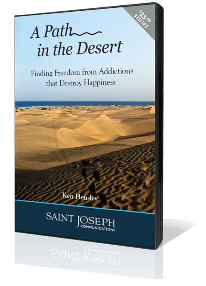 A Path in the Desert: Finding Freedom from the Addictions that Destroy Our Happiness, Part II